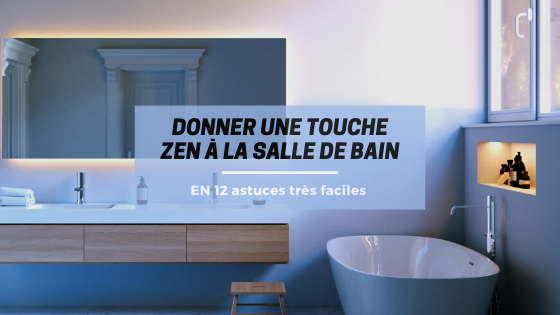 donner une touche Zen à la salle de bain